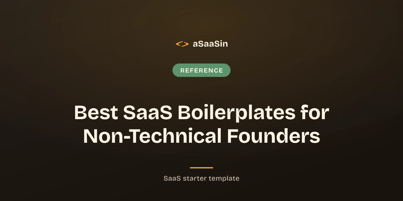 Best SaaS Boilerplates for Non-Technical Founders