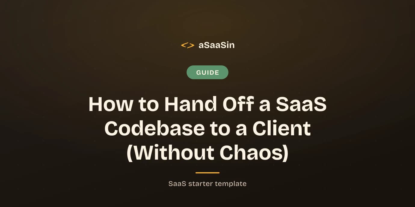 How to Hand Off a SaaS Codebase to a Client (Without Chaos)