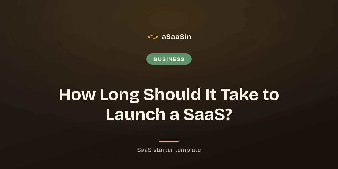 How Long Should It Take to Launch a SaaS?