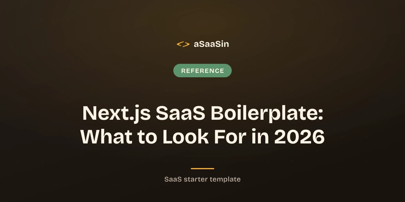 Next.js SaaS Boilerplate: What to Look For in 2026