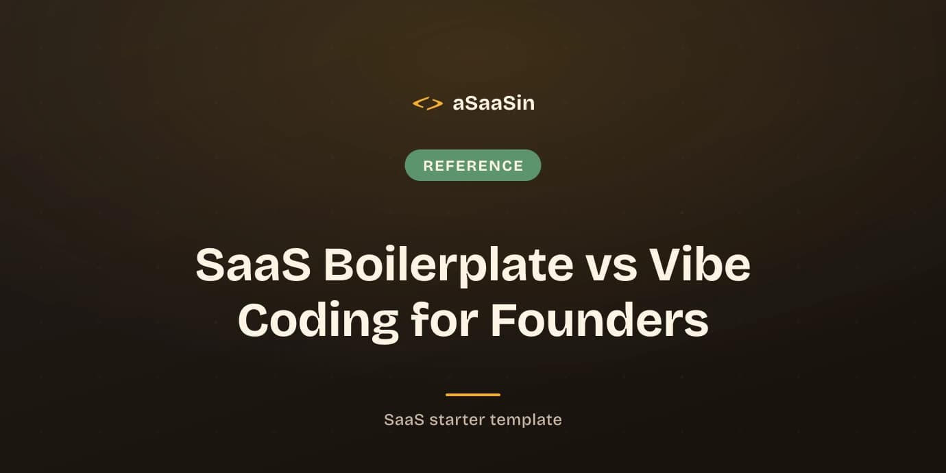 SaaS Boilerplate vs Vibe Coding for Founders