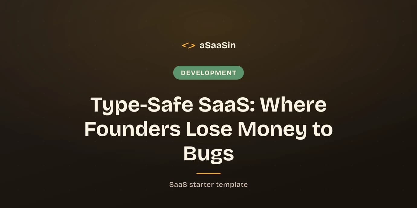 Type-Safe SaaS: Where Founders Lose Money to Bugs