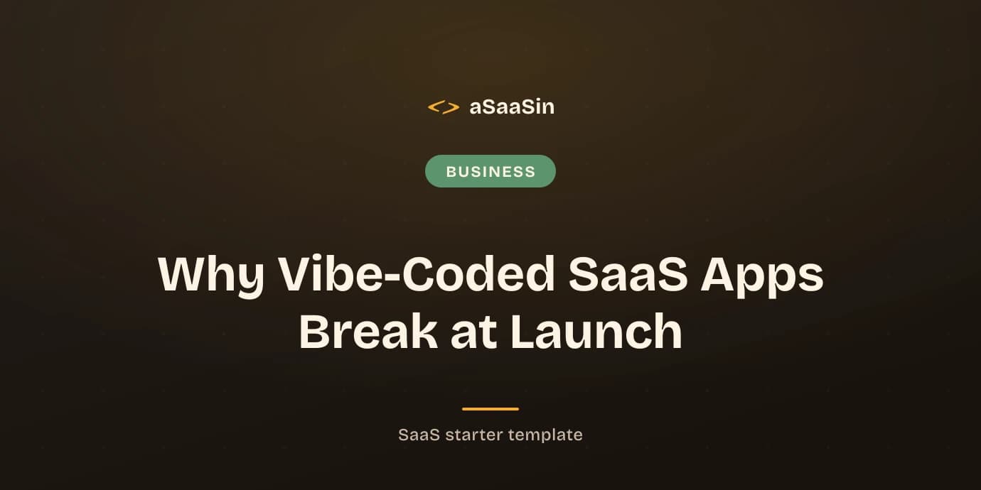 Why Vibe-Coded SaaS Apps Break at Launch